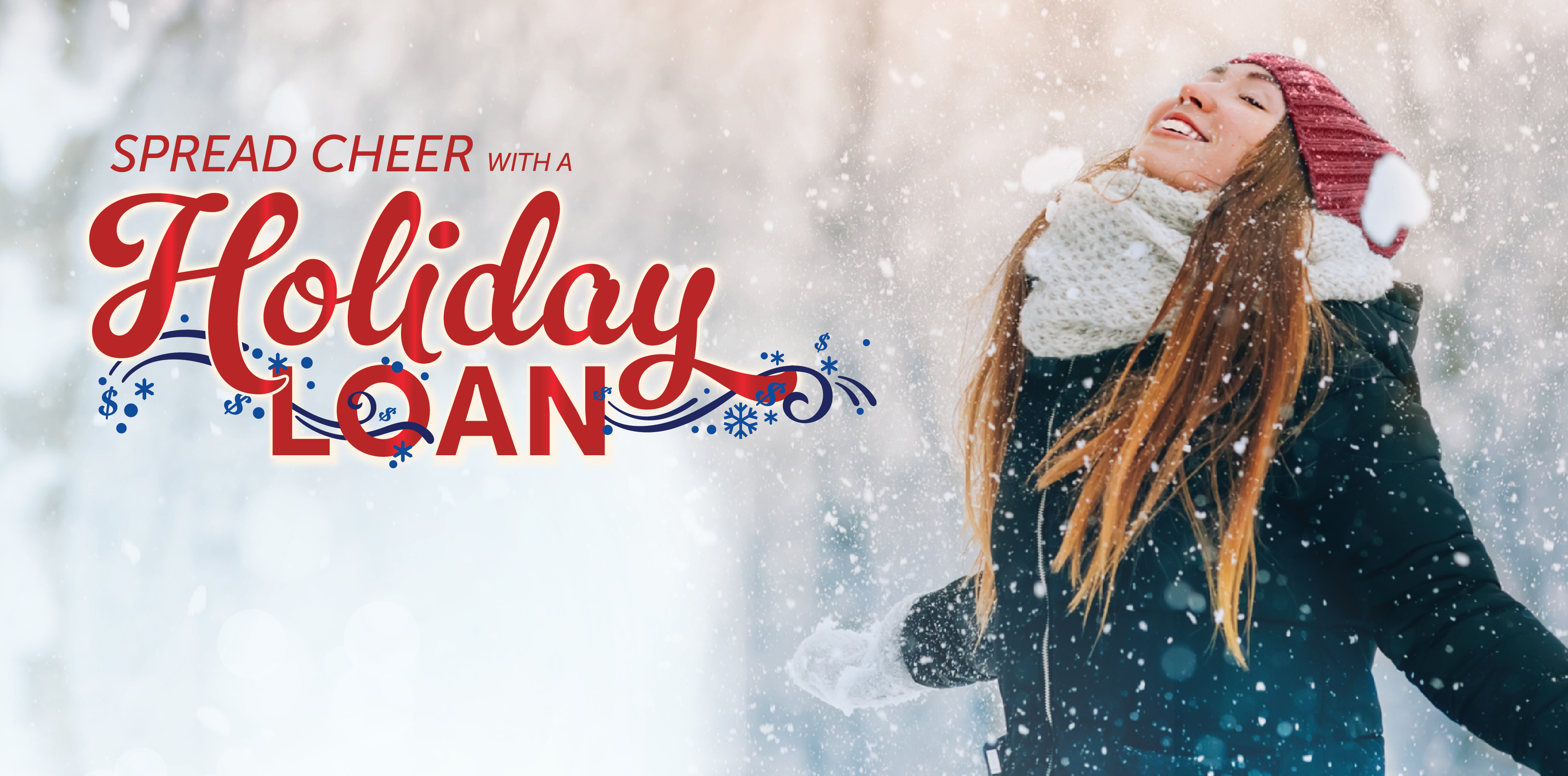 Spread cheer with a holiday loan.